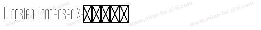 Tungsten Condensed X字体转换